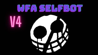 WFA 4 THE MOST POWERFULL DISCORD SELFBOT WORKING 2022 [upl. by Ekoorb377]