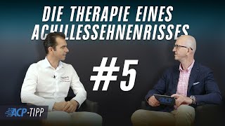 ACPTIPP 05 Die Therapie eines Achillessehnenrisses [upl. by Fondea]