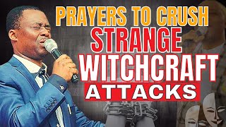 PRAYERS TO CRUSH STRANGE WITCHCRAFT ATTACKS  DR DK OLUKOYA [upl. by Langham]