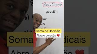 🚨SOMA DE RADICAIS🚨🔥APRENDA RÁPIDO 🔥Matemática com Professor Sacramento [upl. by Hound]