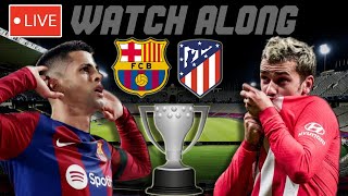 Barcelona vs Atletico Madrid LIVE WATCH ALONG [upl. by Cleres714]