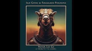 Ian Gothe amp Fernando Perdomo  Never Let Go A Tribute to Camel 2024  Spirit of the Water [upl. by Yvan]