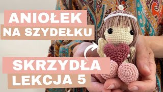 Jak zrobić aniołka na szydełku  Lekcja 5  Skrzydła [upl. by Eanahc]