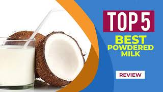 The 5 Best Powdered Milk Brands in 2025  Reviews  Best Powdered Milk Brands for Everyday Use [upl. by Etep678]