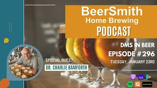 DMS In Beer with Dr Charlie Bamforth  BeerSmith Podcast 296 [upl. by Nwahsram816]