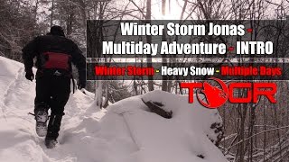 Winter Storm Jonas  Multiday Adventure  INTRO [upl. by Weide]