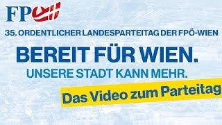 quotBereit für Wien – Unsere Stadt kann mehrquot  Das Video zum FPÖWien Landesparteitag 2017 [upl. by Trainor208]