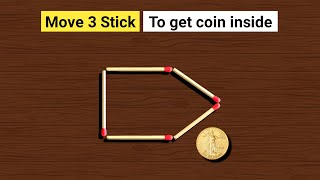 Move only 3 stick to get the coin inside  Tricky Matchstick Puzzles with Answer [upl. by Sausa]