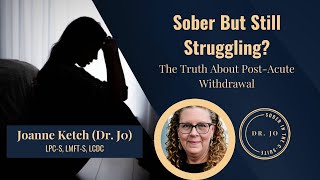 Sober But Still Struggling The Truth About PostAcute Withdrawal [upl. by Olag]