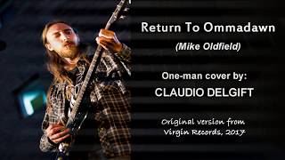 Mike Oldfield  Return To Ommadawn oneman cover by Claudio Delgift [upl. by Bunde]