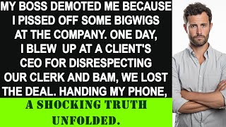 After upsetting my boss I was demoted then I scolded a clientand a surprising revelation occurred [upl. by Dione446]