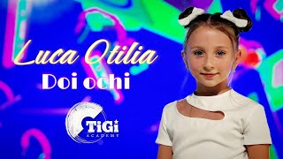 Luca Otilia TiGi Academy  Doi ochi [upl. by Vevina]