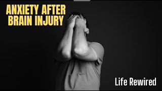 Anxiety after a brain injury [upl. by Aowda]