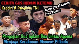 GUS IQDAM TERBARU  CERITA KETEMU KAPOLRI PANGLIMA TNI PENGAJIAN LINTAS AGAMA [upl. by Annahsor]