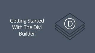 Getting Started with the Divi Builder [upl. by Ihskaneem]