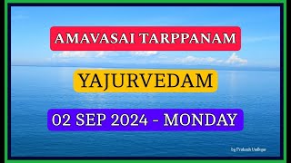 AMAVASAI TARPPANAM  YAJURVEDAM  02 SEP 2024 [upl. by Trinee]