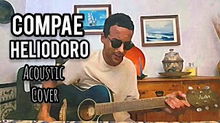 Compae Heliodoro  Acoustic Cover 🎙 [upl. by Ahseet]