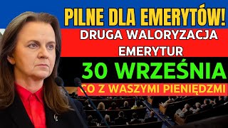 PILNE DLA EMERYTÓW Druga waloryzacja emerytur 30 września – Co z waszymi pieniędzmi [upl. by Schick]