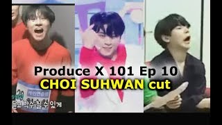 Choi Suhwan cut ProduceX101 Episode 10 [upl. by Anirret]