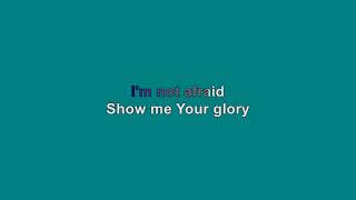 SBHOW ME YOUR GLORY KARAOKE [upl. by Man]