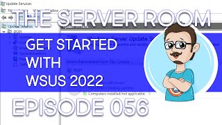 Install and Configure WSUS in Windows Server 2022 – The Server Room 056 [upl. by Evatsug]