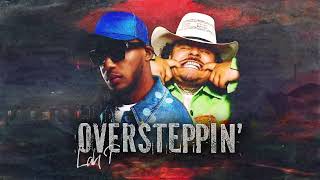 Lah Pat  Oversteppin feat That Mexican OT Official Visualizer [upl. by Nava]