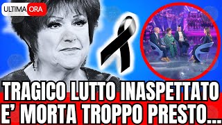 🔴 UN TRAGICO LUTTO INASPETTATO quotE MORTA TROPPO PRESTOquot FAN IN LACRIME [upl. by Noivad191]