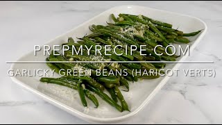 GARLICKY GREEN BEANS HARICOT VERTS  How to Make These Garlicky Green Beans [upl. by Tiloine]