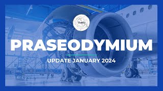 Praseodymium Update Jan 2024 [upl. by Amzaj525]