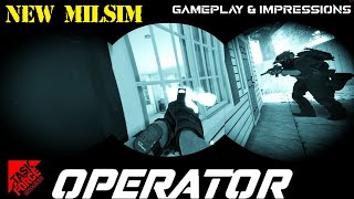 OPERATOR  NEW IN DEPTH TACTICAL MILSIM First Impressions amp Gameplay [upl. by Rimidalb]