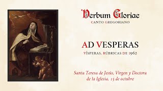 «Ad Vesperas» – Santa Teresa de Jesús Virgen y Doctora de la Iglesia 15 de octubre [upl. by Atrice85]