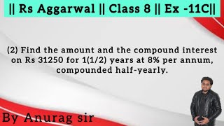 Find the amount and the compound interest on Rs 31250 for 112 years at 8 per annum compounded [upl. by Jenette124]