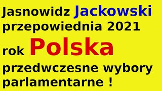 Jasnowidz Jackowski przepowiednia 2021 rok Polska przedwczesne wybory parlamentarne [upl. by Neelloc]