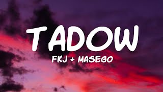 Masego FKJ  Tadow Lyrics [upl. by Bergmans]