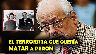 La SINIESTRA historia del terrorista que quiso MATR a Peron [upl. by Cormack]