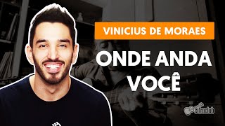 ONDE ANDA VOCÊ  Versão Tiago Nacarato  Como tocar no violão [upl. by Eignav]