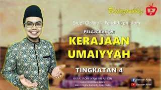 19  Pendidikan Islam Tingkatan 4  Kerajaan Umaiyyah URA [upl. by Woothen]