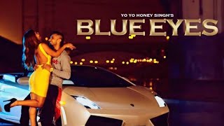 blue eyes blue eyes lyrics  blue eyes yo yo honey singh  blue eyes remix blue eyes song [upl. by Dever]