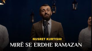 Nusret Kurtishi  Mire se erdhe Ramazan [upl. by Hgielime818]