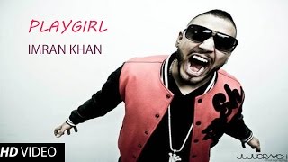 Imran Khan  PLAYGIRL Official Music Video 2016 [upl. by Pomfret231]