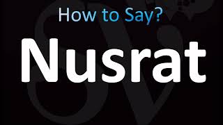 How to Pronounce Nusrat CORRECTLY [upl. by Bower]