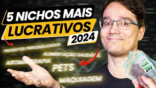 OS 5 NICHOS MAIS LUCRATIVOS PARA VOCÊ COMEÇAR EM 2024 OS 5 MELHORES NICHOS [upl. by Ettelracs852]