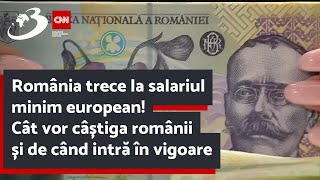 România trece la salariul minim european Cât vor câștiga românii și de când intră în vigoare [upl. by Perdita]