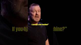 quotWhat would you do if you had a time machinequot 😱🤣 RICKY GERVAIS shorts [upl. by Esiocnarf909]