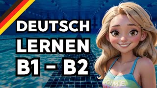 Deutsch lernen mit Geschichten  Deutsch B1 B2  Schwimmbad  Learn German German Story [upl. by Eudoxia]