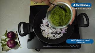 Sabsige Soppu Palya Recipes  Healthy Food Recipes For Kids  Ask Nestlé [upl. by Elenahc]