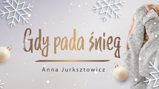 Anna Jurksztowicz  Gdy pada śnieg Lyric Video [upl. by Niran]