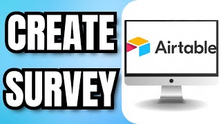 How to CREATE a SURVEY in AIRTABLE [upl. by Forester]