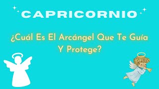 CAPRICORNIO♑😇 ¿Cuál es el Arcángel que te guía y protege capricornio tarotyalquimia arcángel [upl. by Orelu]