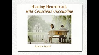 Healing Heartbreak with Conscious Uncoupling [upl. by Leno]